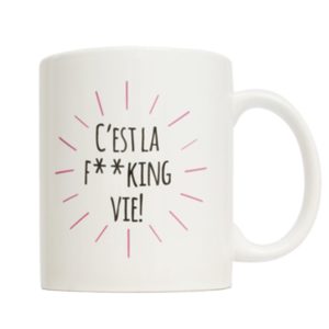 Mug C'est la F**king Vie