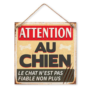 Plaque Metallique Attention au Chien Le Chat n'est pas Fiable Non Plus