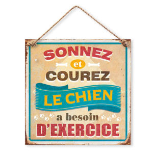 Plaque Metallique Sonnez et Courez le Chien a Besoin d'Exercice