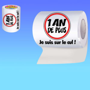 Papier Toilette Anniversaire Humoristique : Papier Toilette Anniversaire 1 an de plus