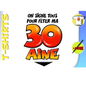 T-Shirt Anniversaire Dedicace avec Marqueur : T-Shirt Dedicace 30 ans