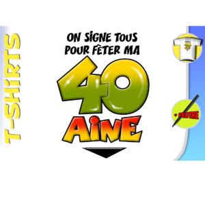 T-Shirt Anniversaire Dedicace avec Marqueur : T-Shirt Dedicace 40 ans