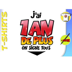 T-Shirt Anniversaire Dedicace avec Marqueur : T-Shirt Dedicace 1 an de plus