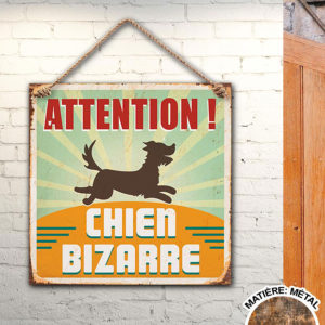 Plaque Metallique Attention Chien Bizarre