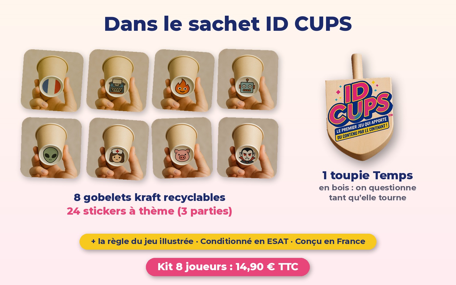 Contenu du sachet ID CUPS : 8 gobelets kraft, 24 stickers et une toupie Temps en bois