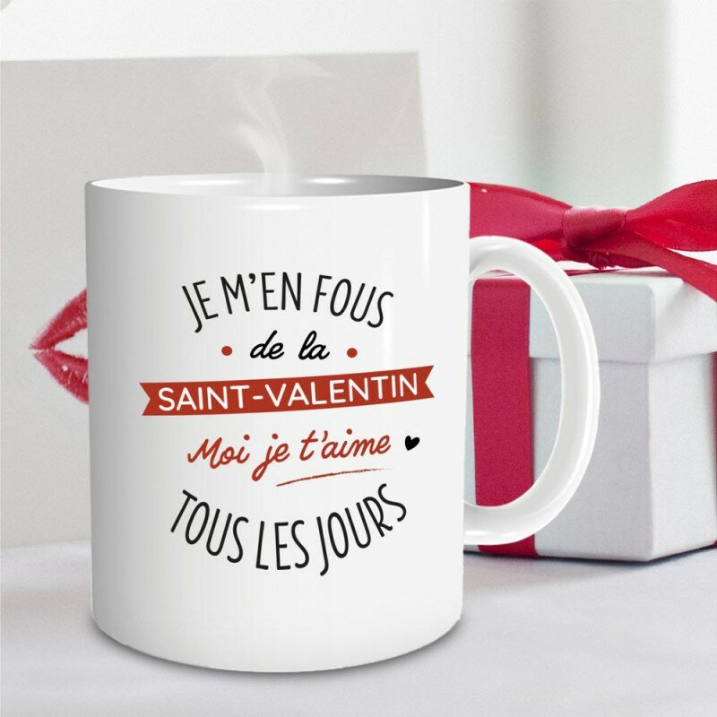 Mug Je m'en fous de la Saint-Valentin Je t'aime tous les Jours Mug Je m'en fous de la Saint-Valentin Je t'aime tous les Jours