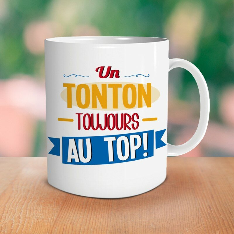 Mug Tonton - Un Tonton Toujours au Top Mug Tonton - Un Tonton Toujours au Top
