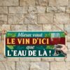 Plaque Métallique Mieux vaut le Vin d'ici que l'Eau de là